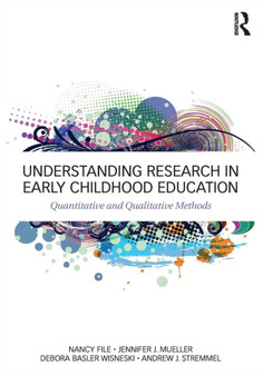 Understanding Research in Early Childhood Education : Quantitative and Qualitative Methods