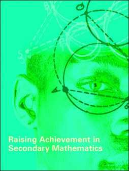 Raising Achievement in Secondary Mathematics