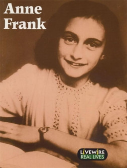 Livewire Real Lives: Anne Frank : Real Lives