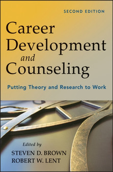 Career Development and Counseling : Putting Theory and Research to Work