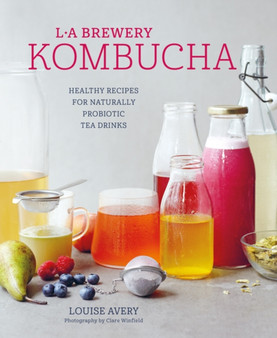 Kombucha : Healthy Recipes for Naturally Fermented Tea Drinks