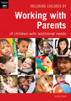Working with Parents : of Children with Additional Needs