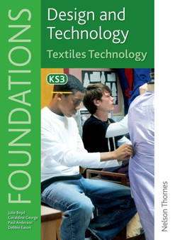 Design and Technology Foundations Textiles Technology Key Stage 3