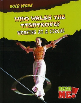 Who Walks the Tightrope? : Working at a Circus