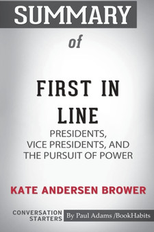 Summary of First In Line by Kate Andersen Brower : Conversation Starters