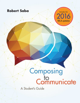 Composing to Communicate: A Student???s Guide with APA 7e Updates