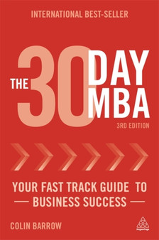The 30 Day MBA : Your Fast Track Guide to Business Success