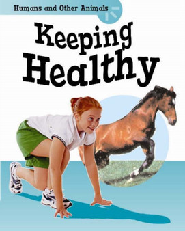 Humans And Other Animals: Keeping Healthy
