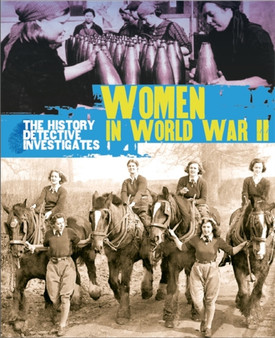 The History Detective Investigates: Women in World War II