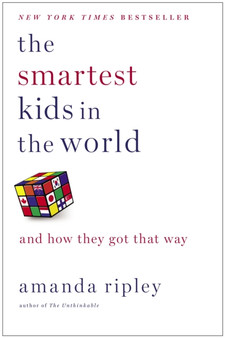 The Smartest Kids in the World : And How They Got That Way