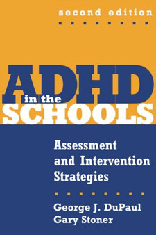 ADHD in the Schools : Assessment and Intervention Strategies