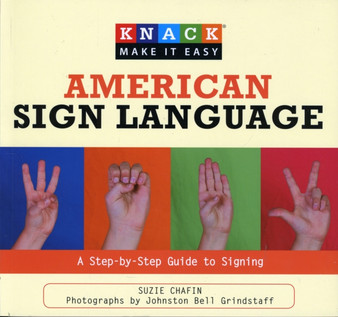 Knack American Sign Language : A Step-By-Step Guide To Signing