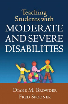 Teaching Students with Moderate and Severe Disabilities, First Edition