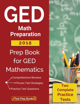 GED Math Preparation 2018 : Prep Book & Two Complete Practice Tests for GED Mathematics