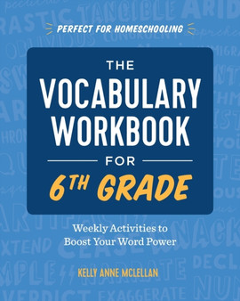 The Vocabulary Workbook for 6th Grade : Weekly Activities to Boost Your Word Power