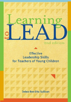 Learning to Lead : Effective Leadership Skills for Teachers of Young Children