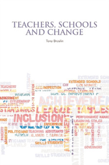 Teachers, Schools and Change
