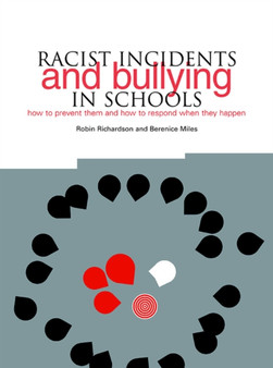 Racist Incidents and Bullying in Schools : How to Prevent Them and How to Respond When They Happen