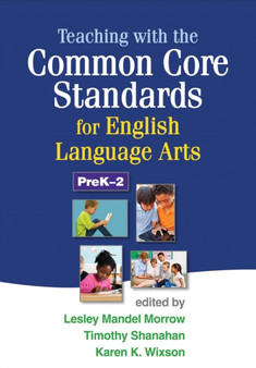 Teaching with the Common Core Standards for English Language Arts