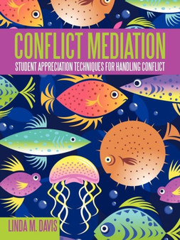 Conflict Mediation : Student Appreciation Techniques for Handling Conflict