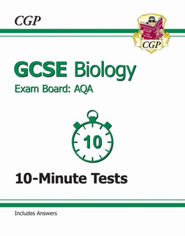GCSE Biology AQA 10-Minute Tests (Including Answers) (A*-G Course)