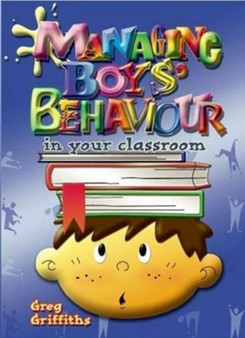Managing Boy's Behaviour in Your Classroom