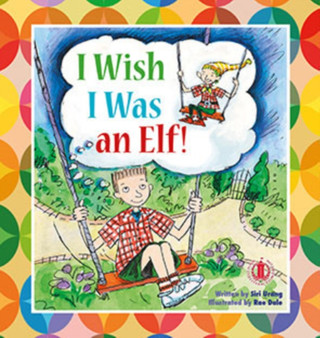 I Wish I Was an Elf