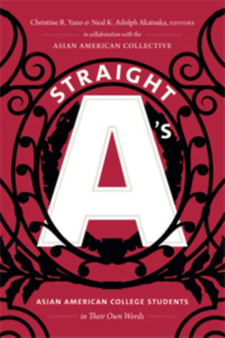 Straight A's : Asian American College Students in Their Own Words