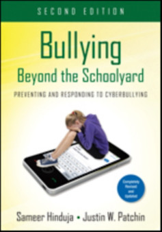 Bullying Beyond the Schoolyard : Preventing and Responding to Cyberbullying