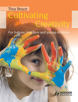 Cultivating Creativity, 2nd Edition For Babies, Toddlers and Young Children