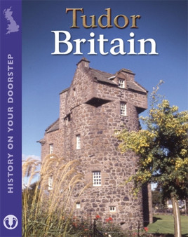 History on Your Doorstep: Tudor Britain