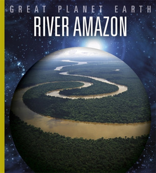 Great Planet Earth: River Amazon