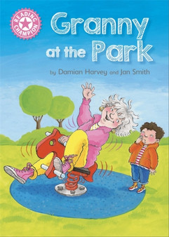 Reading Champion: Granny at the Park : Independent Reading Pink 1B