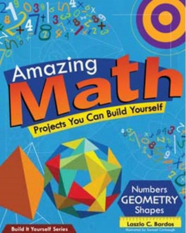 Amazing Math Projects : Projects You Can Build Yourself