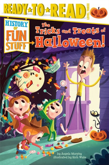 The Tricks and Treats of Halloween! : Ready-to-Read Level 3