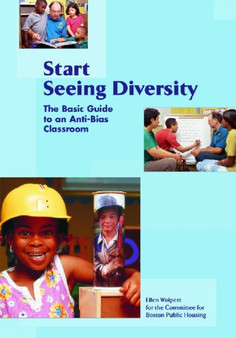 Start Seeing Diversity : The Basic Guide to an Anti-Bias Classroom