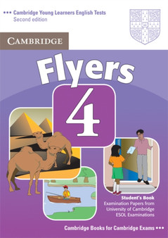 Cambridge Young Learners English Tests Flyers 4 Student's Book : Examination Papers from the University of Cambridge ESOL Examinations