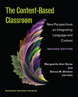 The Content-Based Classroom : New Perspectives on Integrating Language and Content