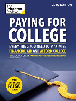 Paying for College, 2020 Edition : Everything You Need to Maximize Financial Aid and Afford College