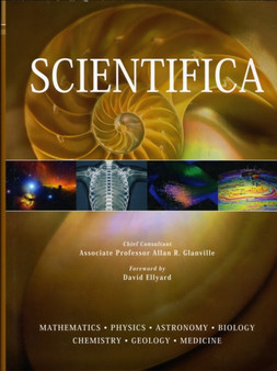 Scientifica : The Comprehensive Guide to the World of Science