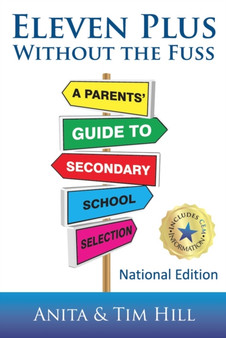 Eleven Plus Without the Fuss : A Parents' Guide to Secondary School Selection