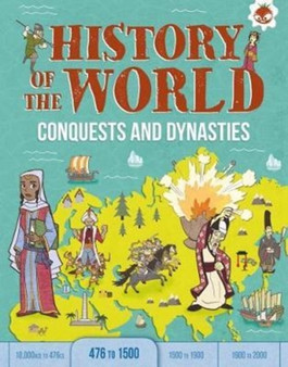 Conquests and Dynasties : History of the World