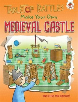 Medieval Castle : Make Your Own and Defend your Ramparts!