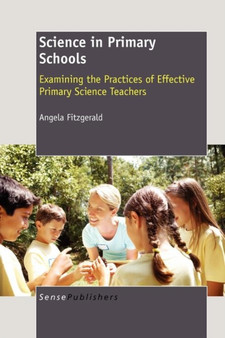 Science in Primary Schools : Examining the Practices of Effective Primary Science Teachers