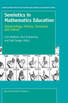 Semiotics in Mathematics Education : Epistemology, History, Classroom, and Culture : 1