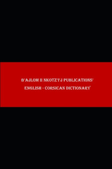 B'ajlom ii Nkotz'i'j Publications' English - Corsican Dictionary