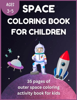 Space Coloring Book for Children Ages 3-5 - 35 Pages of Outer Space Coloring Activity Book for Kids