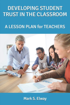 Developing Student Trust in the Classroom : A LESSON PLAN for TEACHERS
