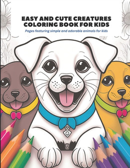 Easy and Cute Creatures Coloring Book for Kids : Pages featuring simple and adorable animals
