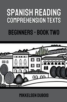 Spanish Reading Comprehension Texts : Beginners - Book Two